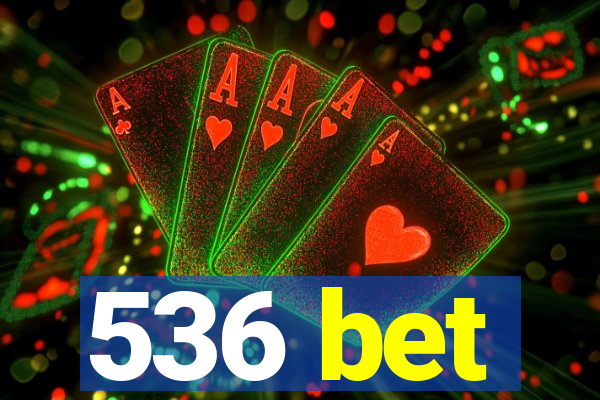 536 bet